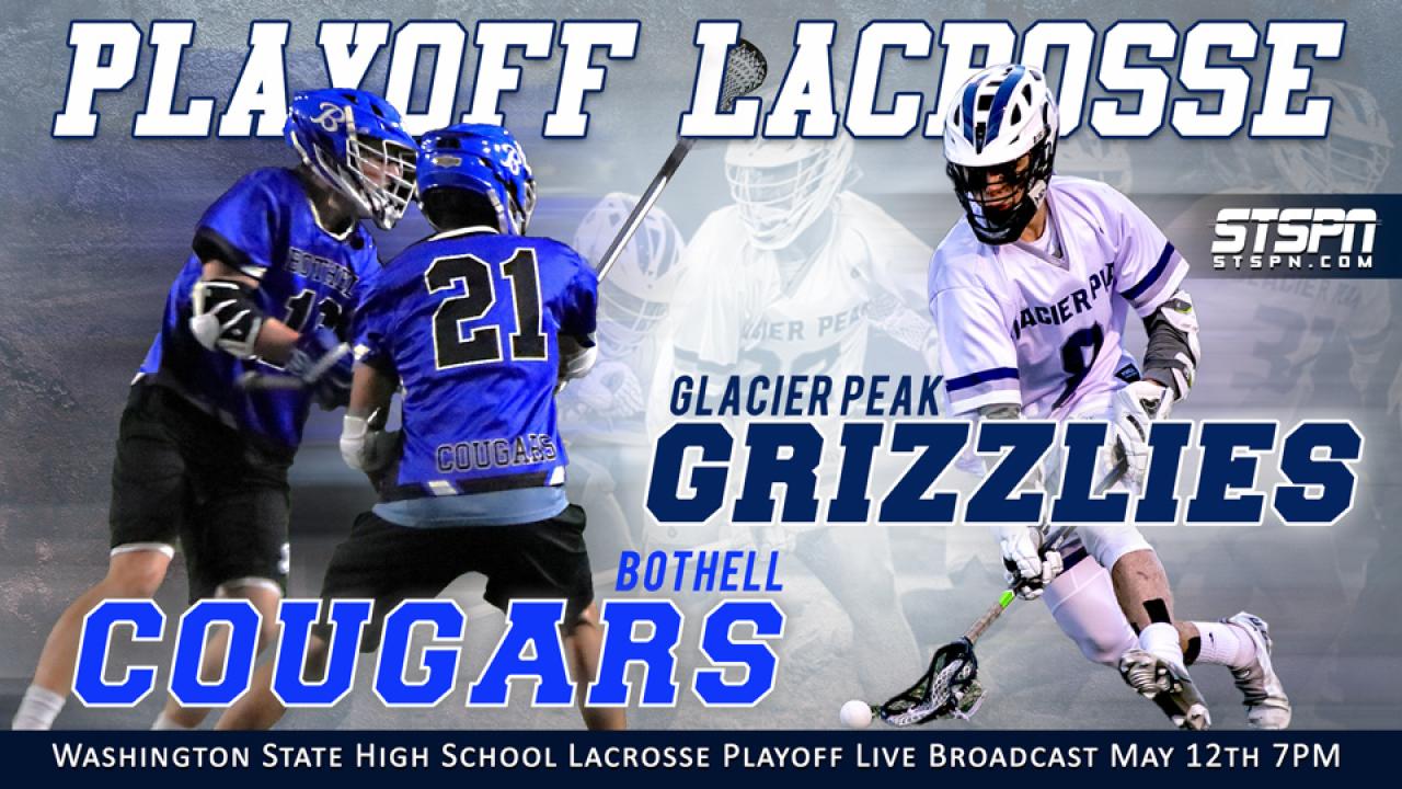 Bothell at Glacier Peak Playoff Lacrosse