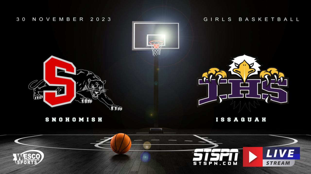 Issaquah at Snohomish Girls Basketball